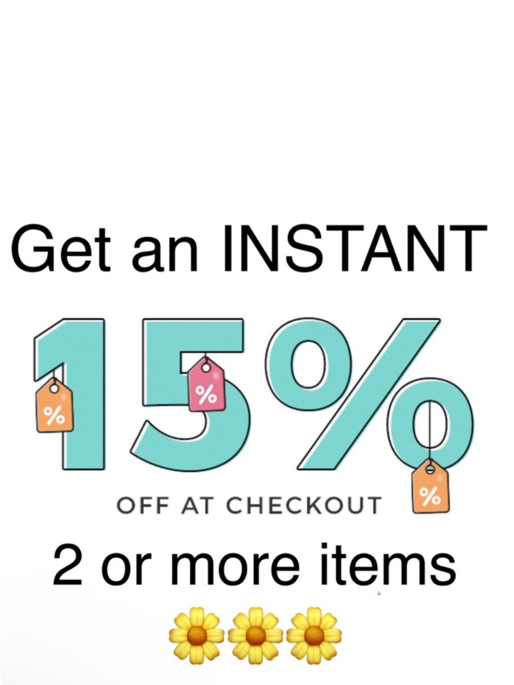 15% off bundles of 2 or more instantly in your bundle Discount Sale 5/$15 🌞
